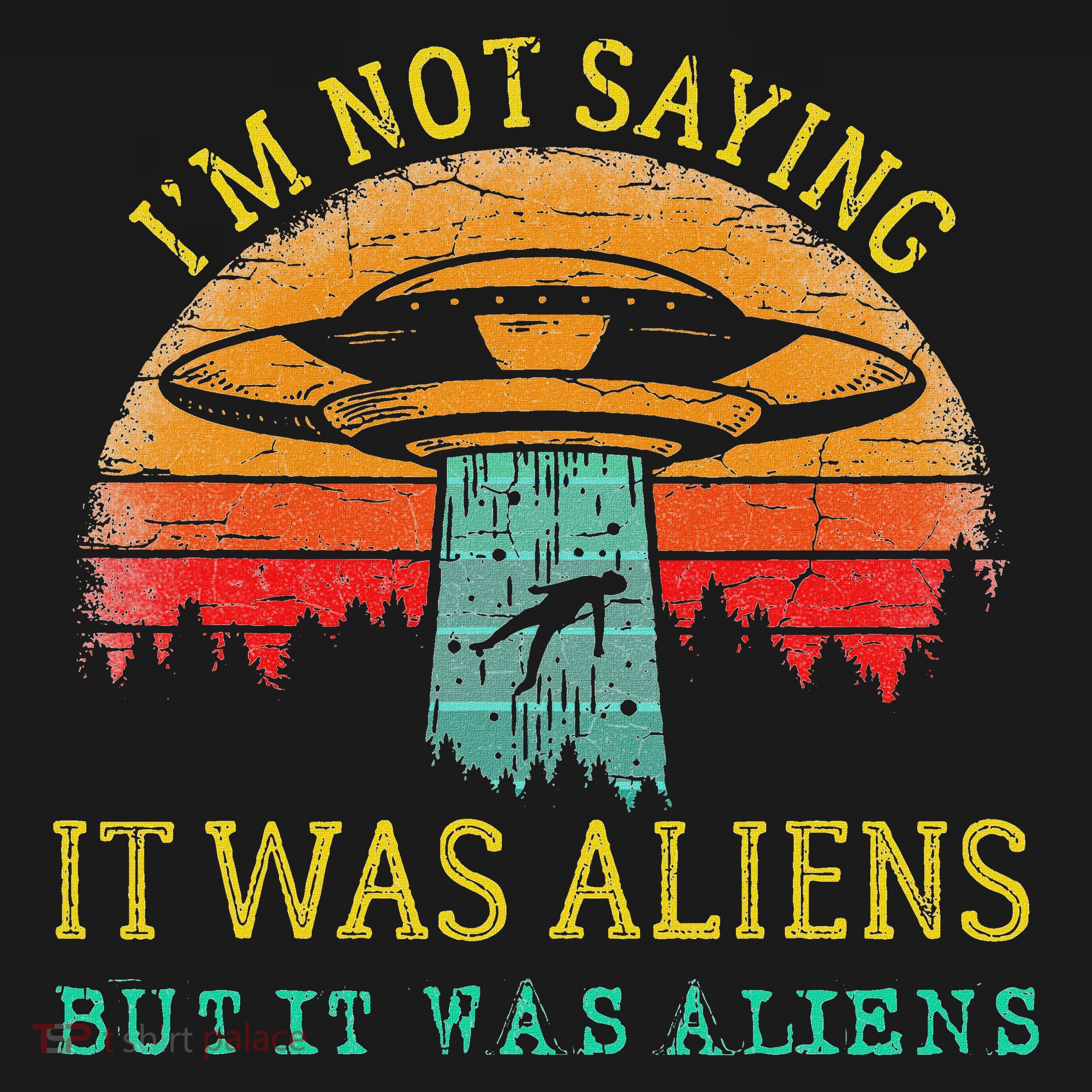 Funny Im Not Saying It Was Aliens But It Was Aliens Women's Hoodie