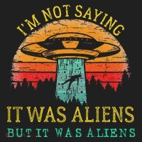 Funny Im Not Saying It Was Aliens But It Was Aliens Hat thumb 2