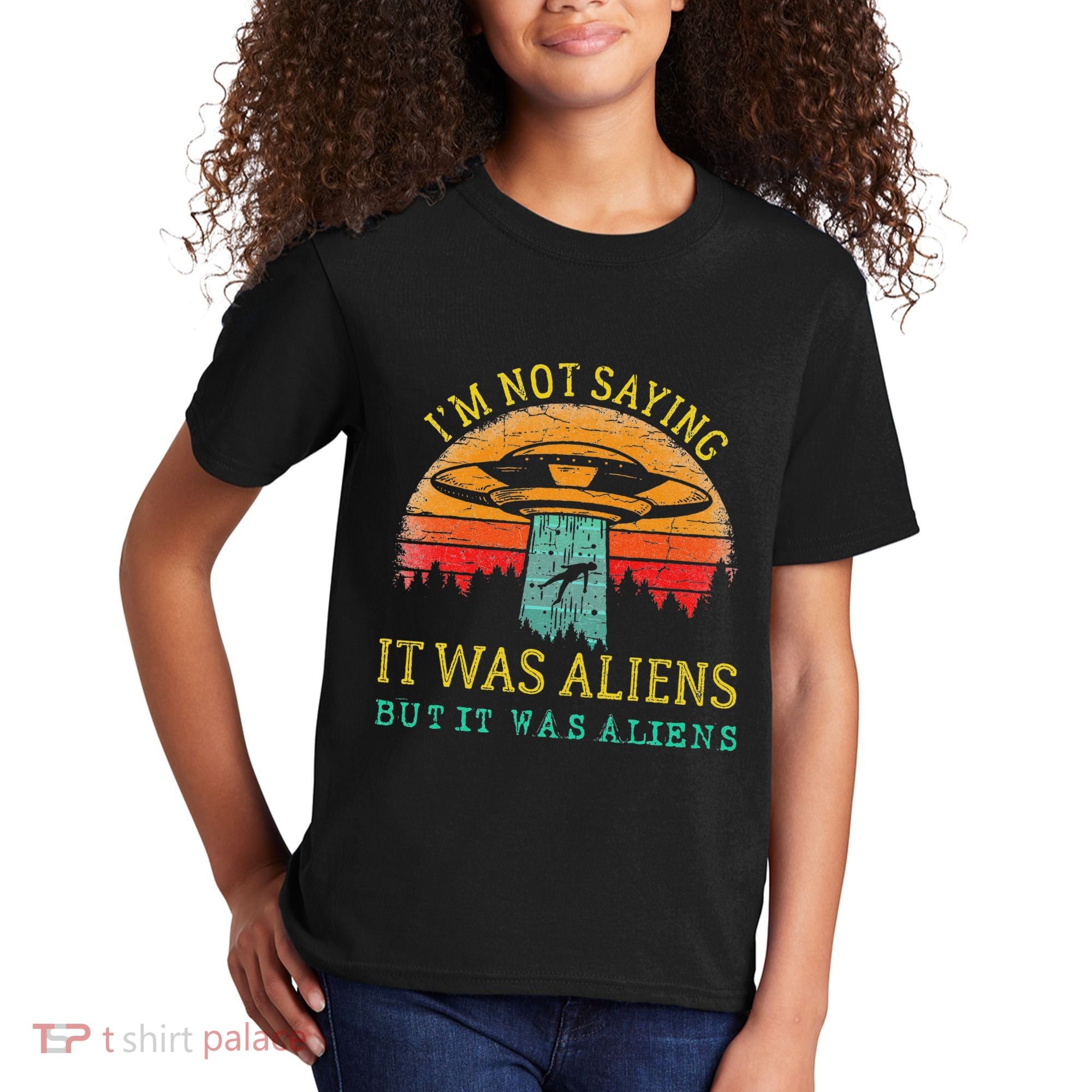 Funny Im Not Saying It Was Aliens But It Was Aliens Kids T-Shirt