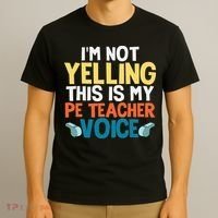Funny I'm Not Yelling This Is My Pe Teacher Voice Gift T-Shirt thumb 3