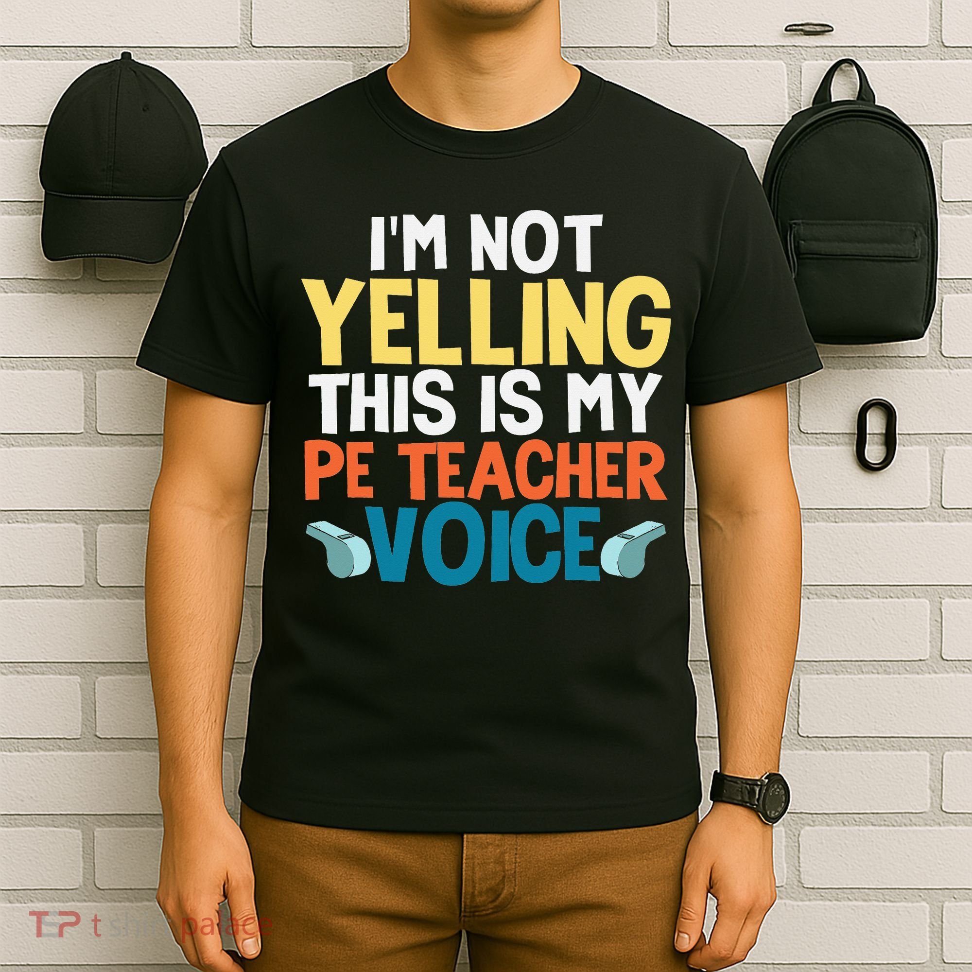 Funny I'm Not Yelling This Is My Pe Teacher Voice Gift T-Shirt