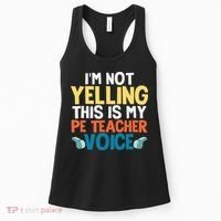 Funny I'm Not Yelling This Is My Pe Teacher Voice Gift Women's Tank Top thumb 0