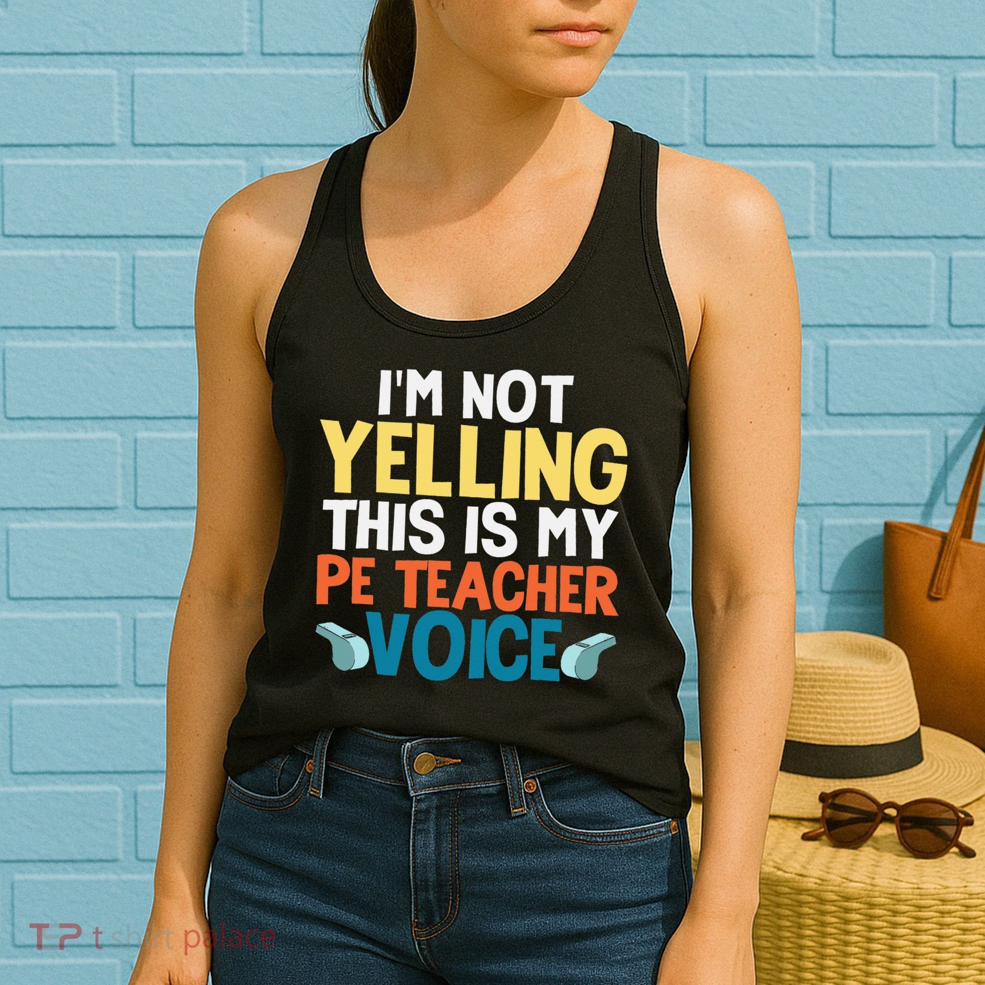 Funny I'm Not Yelling This Is My Pe Teacher Voice Gift Women's Tank Top