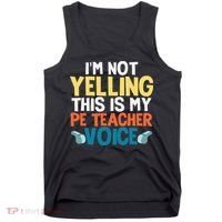 Funny I'm Not Yelling This Is My Pe Teacher Voice Gift Tank Top thumb 0