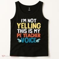 Funny I'm Not Yelling This Is My Pe Teacher Voice Gift Tank Top thumb 2