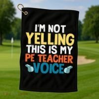 Funny I'm Not Yelling This Is My Pe Teacher Voice Gift Golf Towel thumb 1