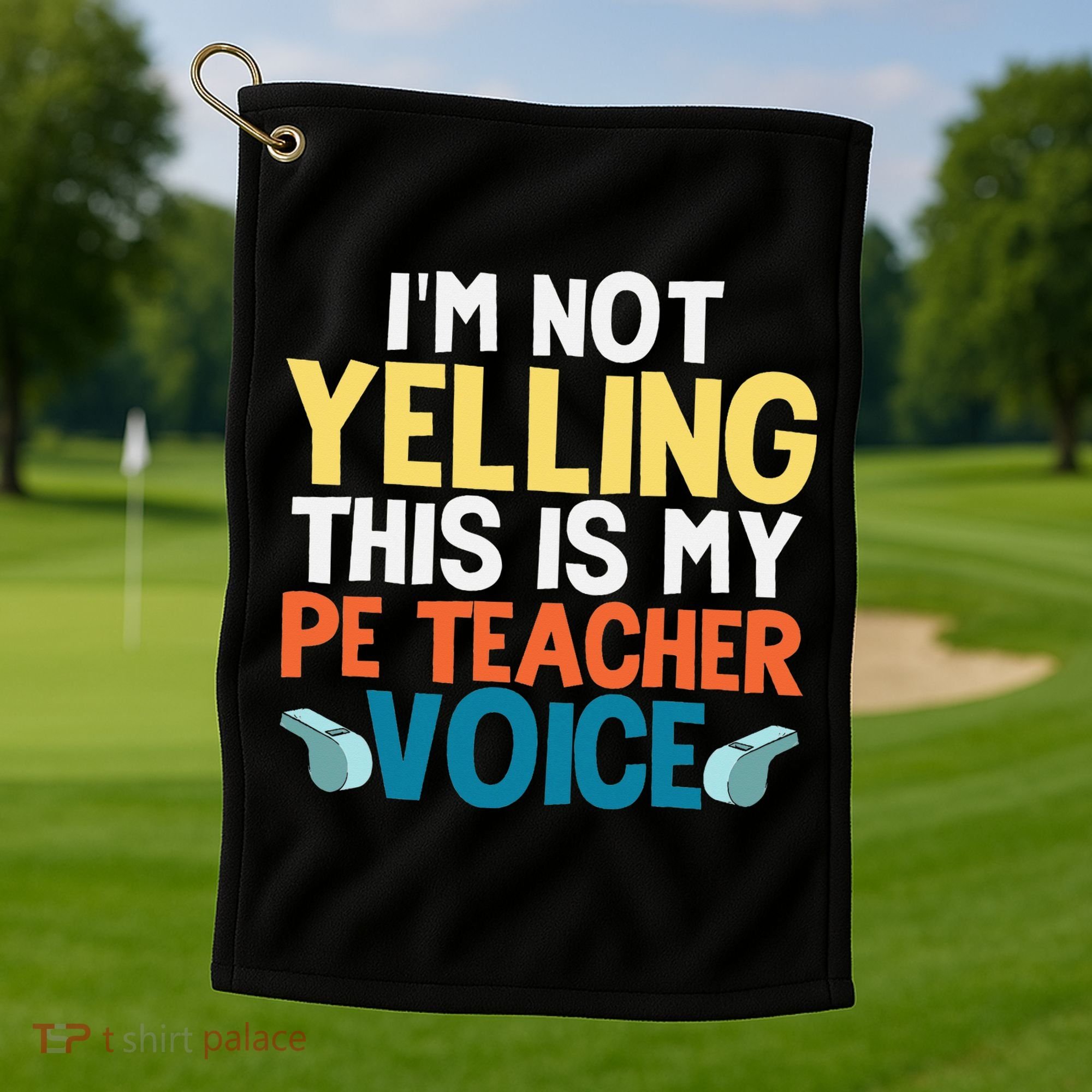 Funny I'm Not Yelling This Is My Pe Teacher Voice Gift Golf Towel