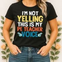 Funny I'm Not Yelling This Is My Pe Teacher Voice Gift Women's T-Shirt thumb 2
