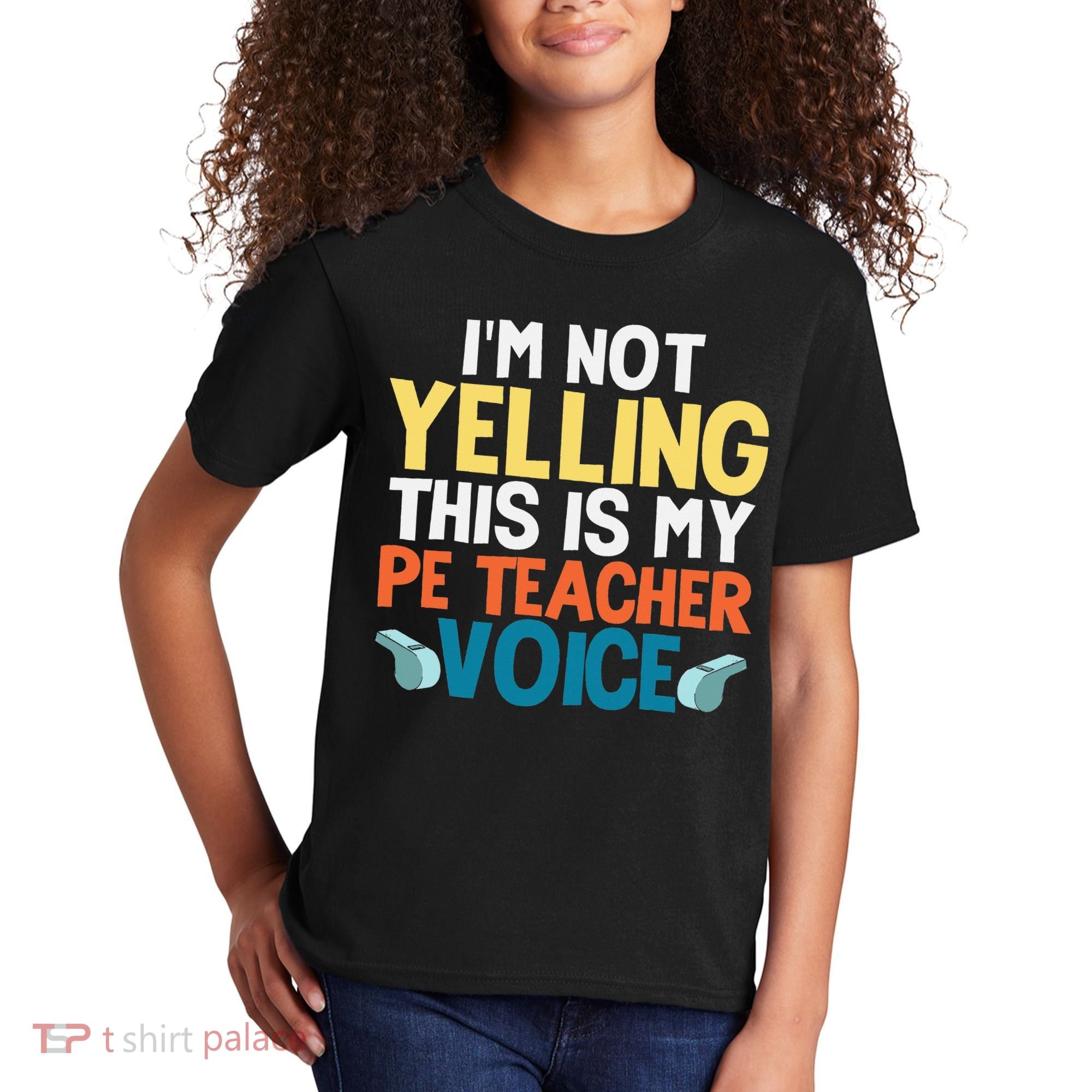 Funny I'm Not Yelling This Is My Pe Teacher Voice Gift Kids T-Shirt