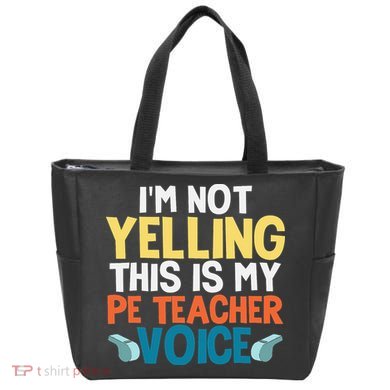 Funny I'm Not Yelling This Is My Pe Teacher Voice Gift Tote Bag