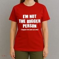 Funny Im Not The Bigger Person I Suggest You Leave Me Alone T-Shirt thumb 4