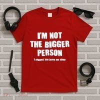 Funny Im Not The Bigger Person I Suggest You Leave Me Alone T-Shirt thumb 5