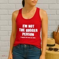 Funny Im Not The Bigger Person I Suggest You Leave Me Alone Women's Tank Top thumb 2