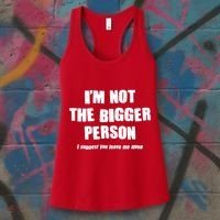 Funny Im Not The Bigger Person I Suggest You Leave Me Alone Women's Tank Top thumb 3