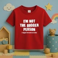 Funny Im Not The Bigger Person I Suggest You Leave Me Alone Toddler T-Shirt thumb 3