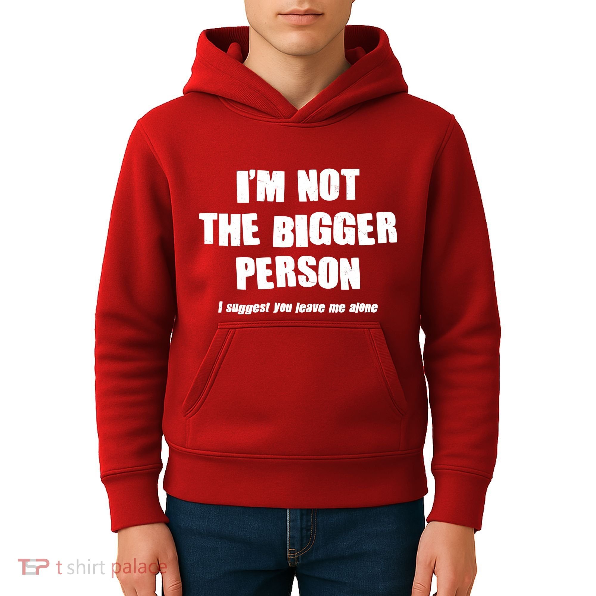 Funny Im Not The Bigger Person I Suggest You Leave Me Alone Kids Hoodie