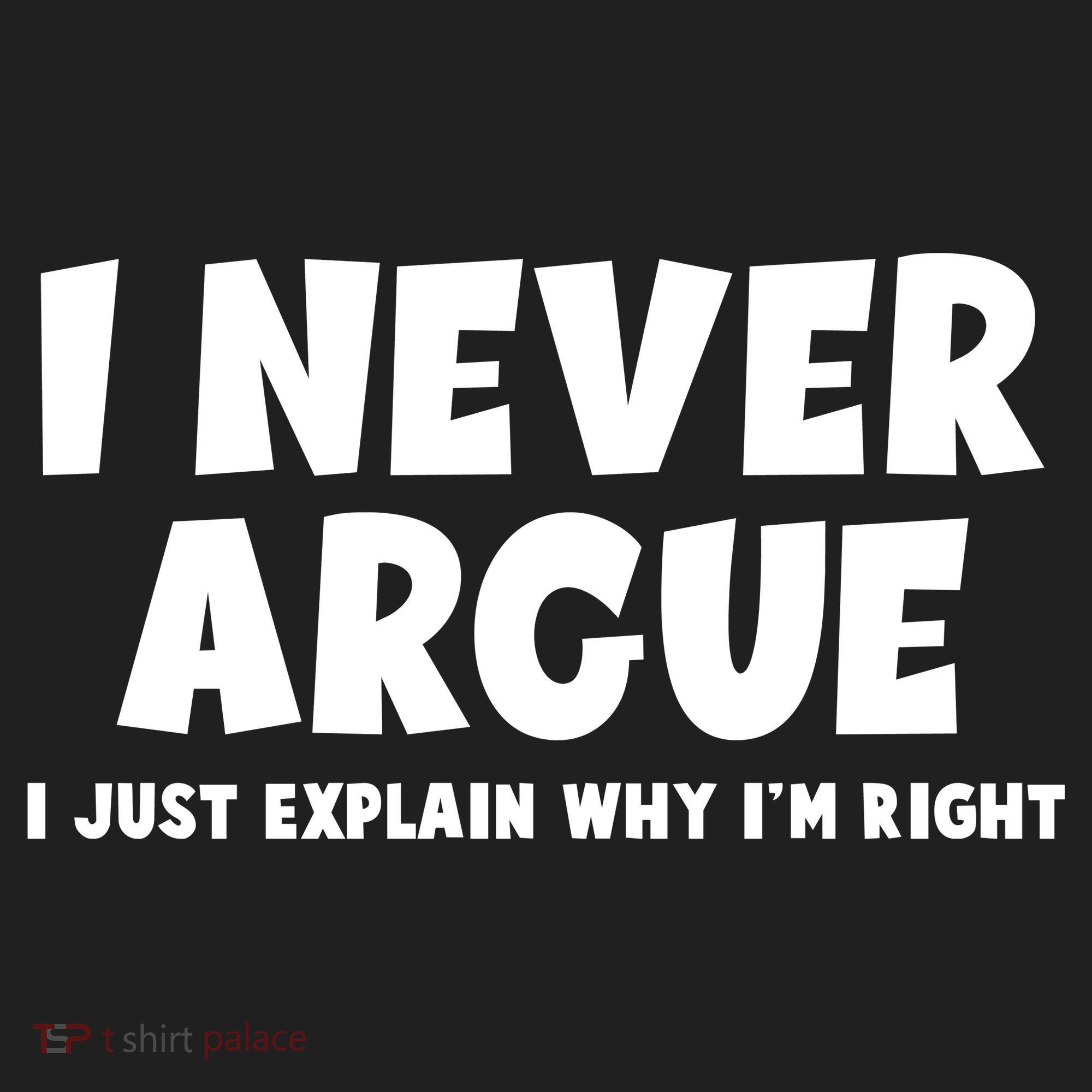 Funny I Never Argue I Just Explain Why Im Right Women's Sweatshirt