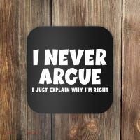 Funny I Never Argue I Just Explain Why Im Right Coaster thumb 0