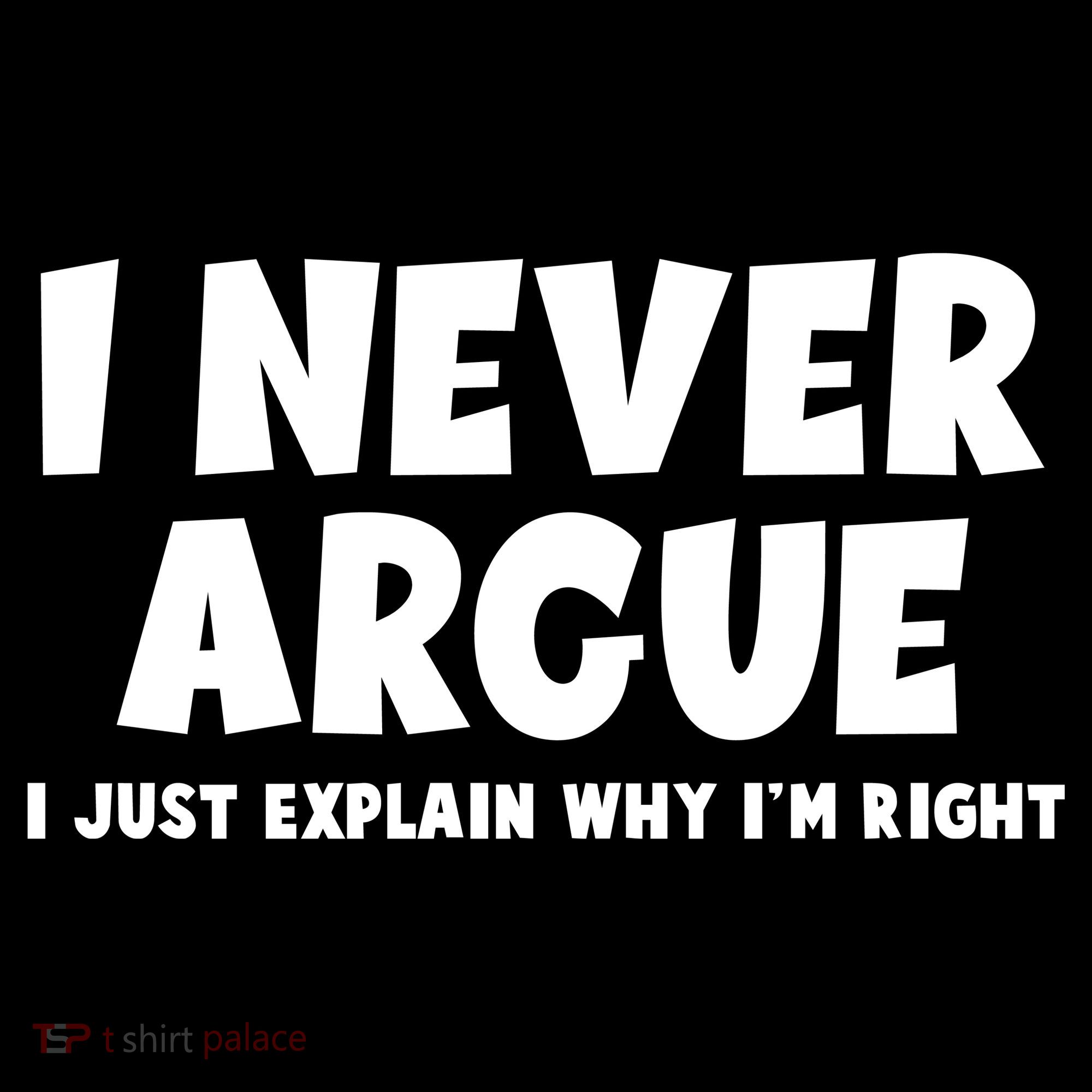 Funny I Never Argue I Just Explain Why Im Right Coaster
