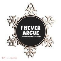 Funny I Never Argue I Just Explain Why Im Right Ornament thumb 0
