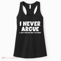 Funny I Never Argue I Just Explain Why Im Right Women's Tank Top thumb 0
