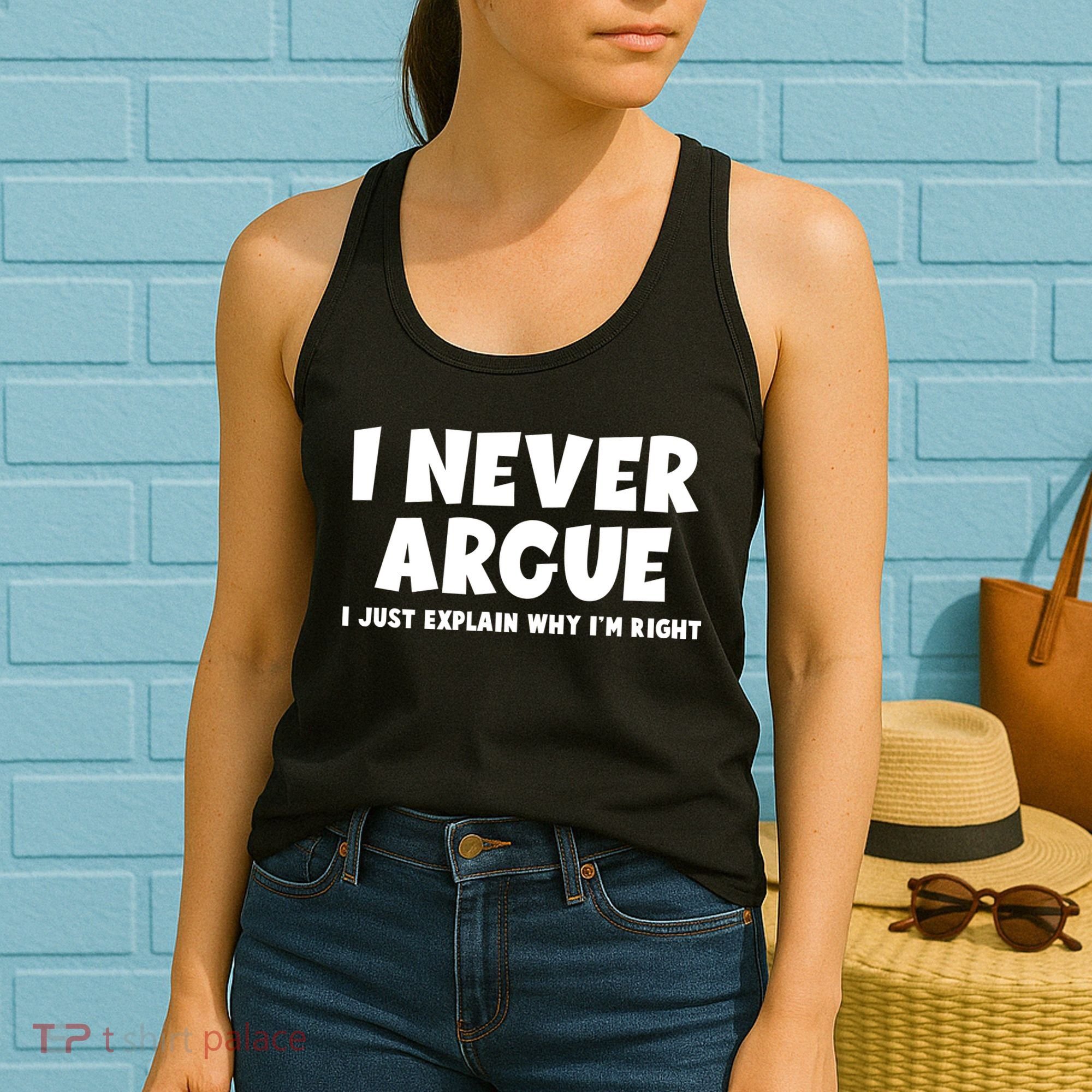Funny I Never Argue I Just Explain Why Im Right Women's Tank Top