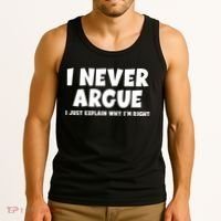 Funny I Never Argue I Just Explain Why Im Right Tank Top thumb 3