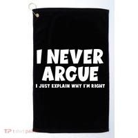 Funny I Never Argue I Just Explain Why Im Right Golf Towel thumb 0