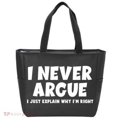 Funny I Never Argue I Just Explain Why Im Right Bag