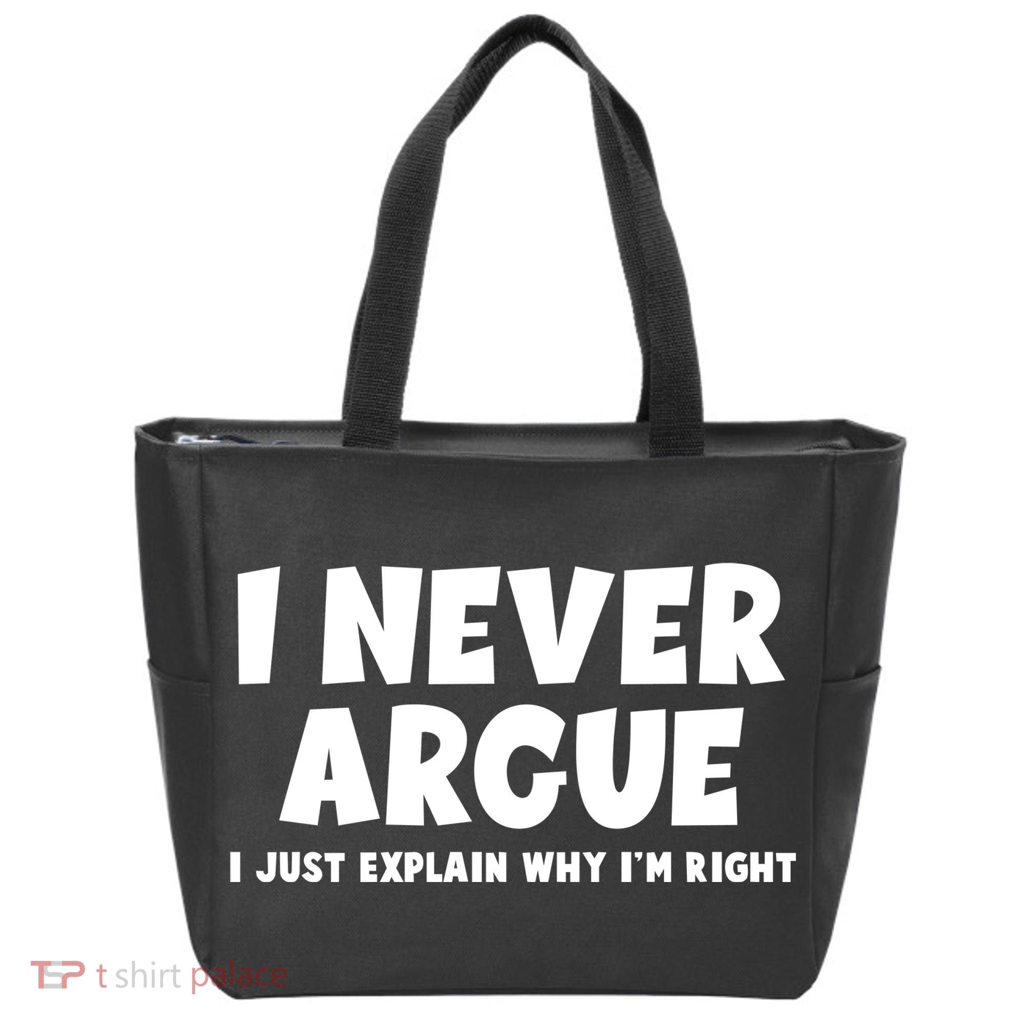 Funny I Never Argue I Just Explain Why Im Right Tote Bag