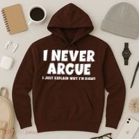 Funny I Never Argue I Just Explain Why Im Right Hoodie thumb 3