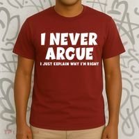 Funny I Never Argue I Just Explain Why Im Right T-Shirt thumb 3