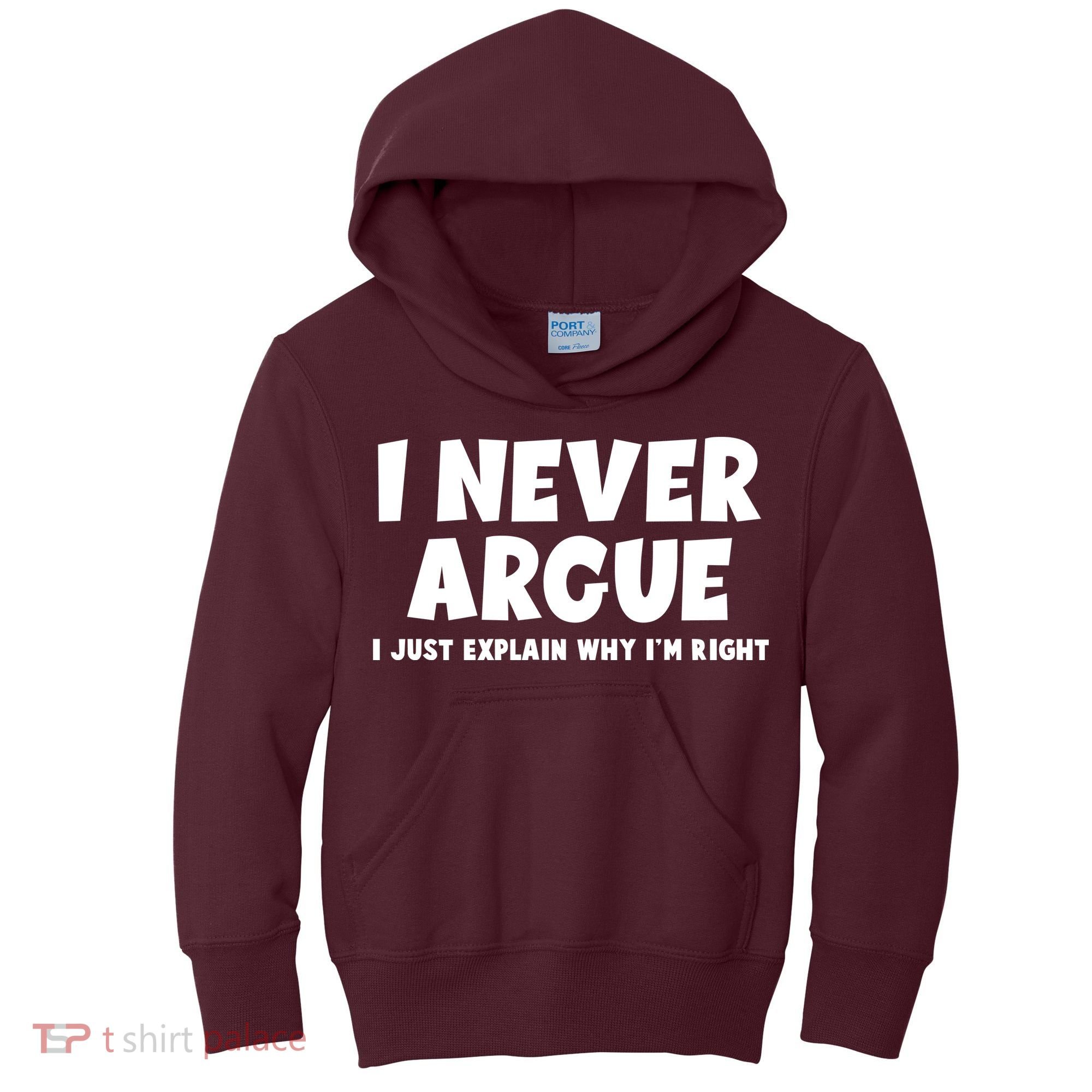 Funny I Never Argue I Just Explain Why Im Right Kids Hoodie