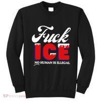 Fuck Ice No Human Is Illegal Sweatshirt thumb 0