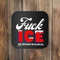 Fuck Ice No Human Is Illegal Coaster thumb 0