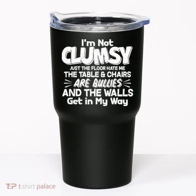 Funny I'm Not Clumsy Tumbler