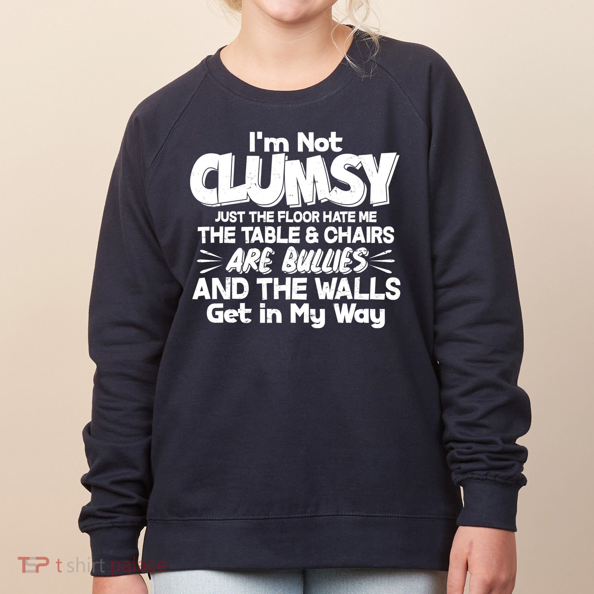 Funny I'm Not Clumsy Women's Sweatshirt