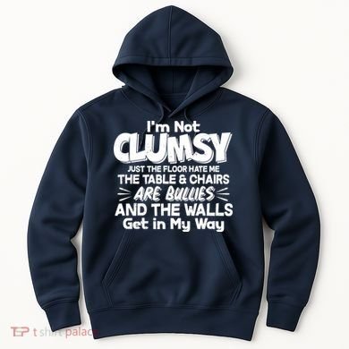 Funny I'm Not Clumsy Hoodie
