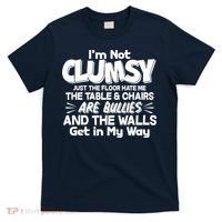 Funny I'm Not Clumsy T-Shirt thumb 0