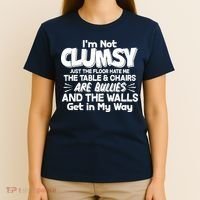 Funny I'm Not Clumsy T-Shirt thumb 4