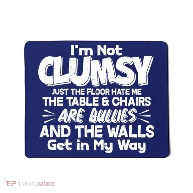 Funny I'm Not Clumsy Mousepad