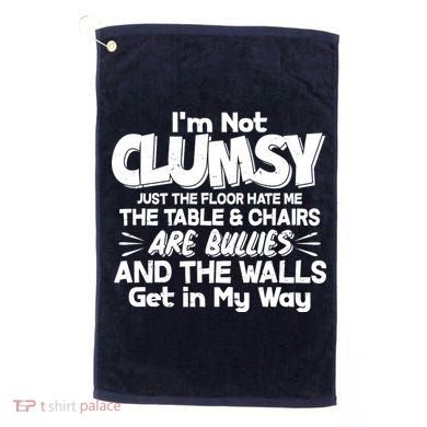 Funny I'm Not Clumsy Golf Towel