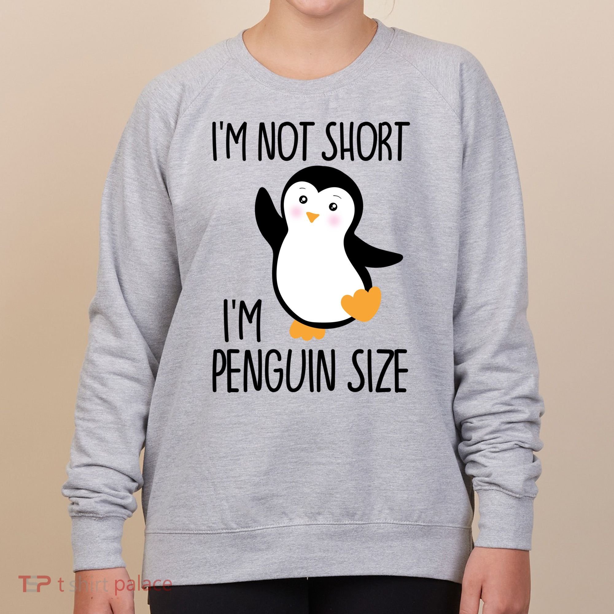 Funny IM Not Short IM Penguin Size Cute Penguin Gift Women's Sweatshirt