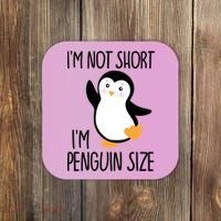 Funny IM Not Short IM Penguin Size Cute Penguin Gift Coaster thumb 0