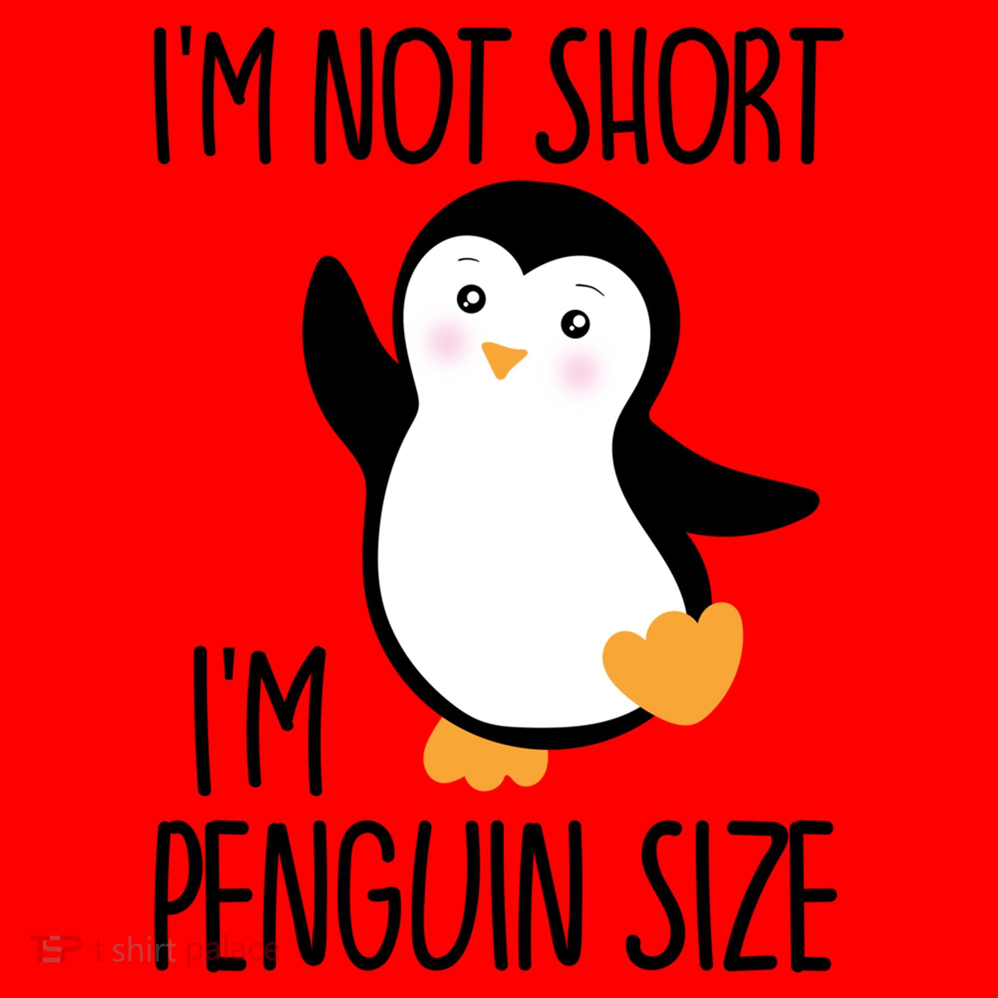 Funny IM Not Short IM Penguin Size Cute Penguin Gift Santa Hat