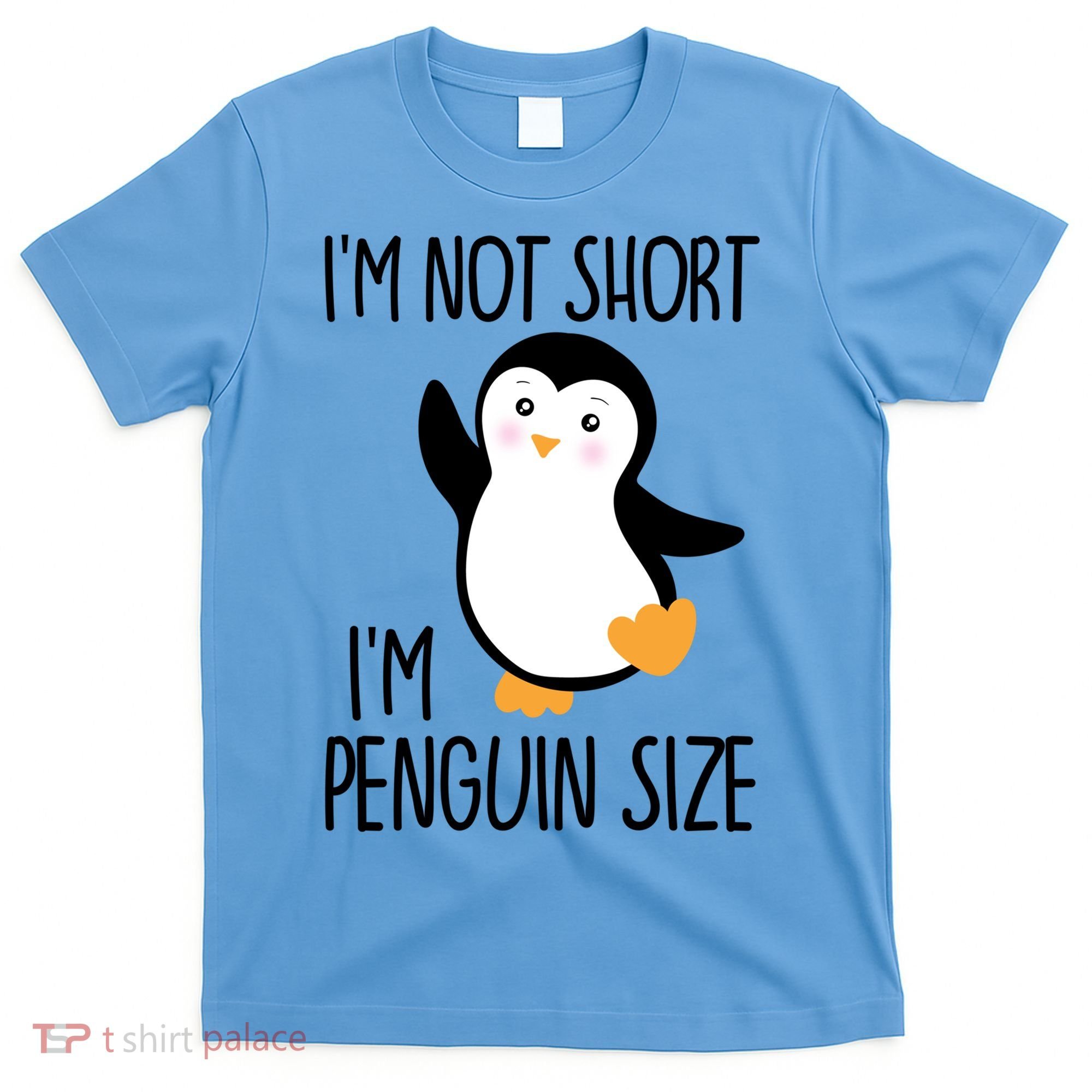 Funny IM Not Short IM Penguin Size Cute Penguin Gift T-Shirt