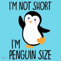 Funny IM Not Short IM Penguin Size Cute Penguin Gift T-Shirt thumb 6