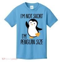 Funny IM Not Short IM Penguin Size Cute Penguin Gift Kids T-Shirt thumb 0