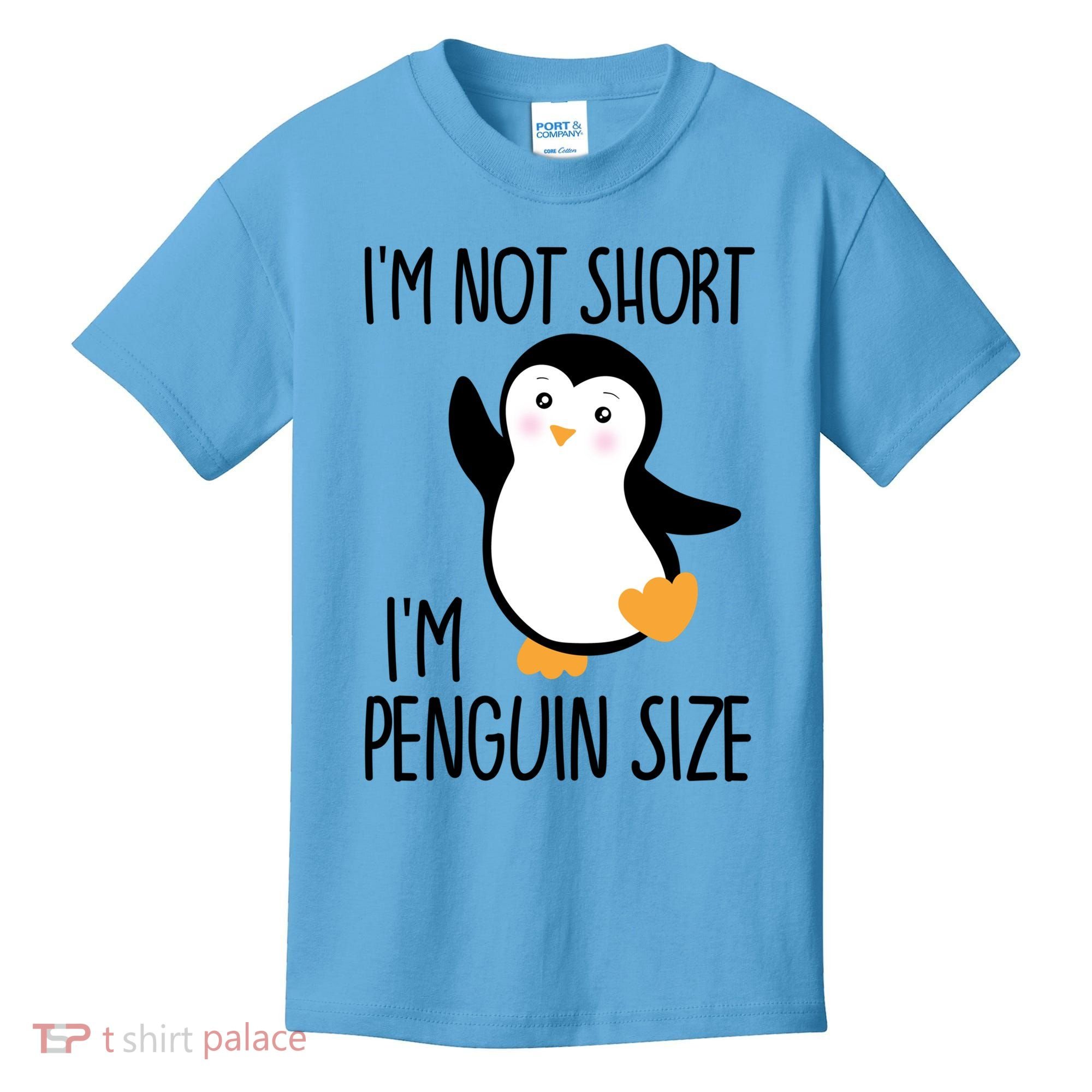 Funny IM Not Short IM Penguin Size Cute Penguin Gift Kids T-Shirt