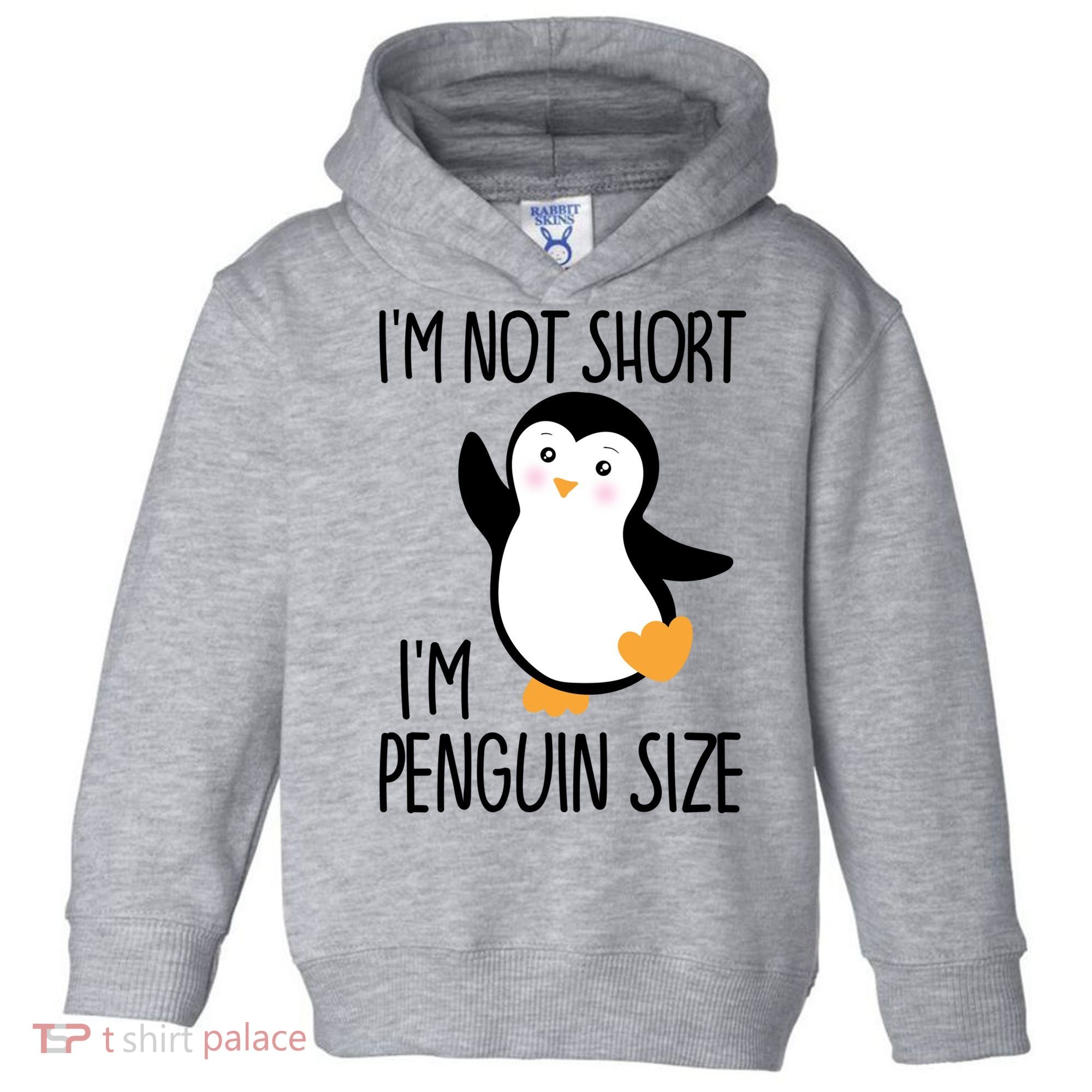 Funny IM Not Short IM Penguin Size Cute Penguin Gift Toddler Hoodie